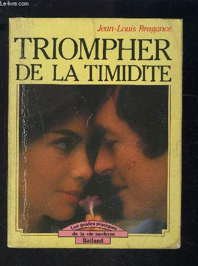 TRIOMPHER DE LA TIMIDITE
