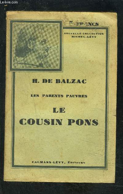 LES PARENTS PAUVRES- LE COUSIN PONS / SCENES DE LA VIE PARISIENNE
