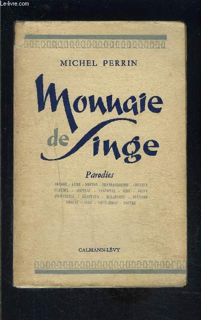 MONNAIE DE SINGE- PARODIES- Aragon- Aym- Breton- Chateaubriand- Cheyney...