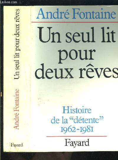 UN SEUL LIT POUR DEUX REVES- HISOTIRE DE LA DETENTE 1962-1981
