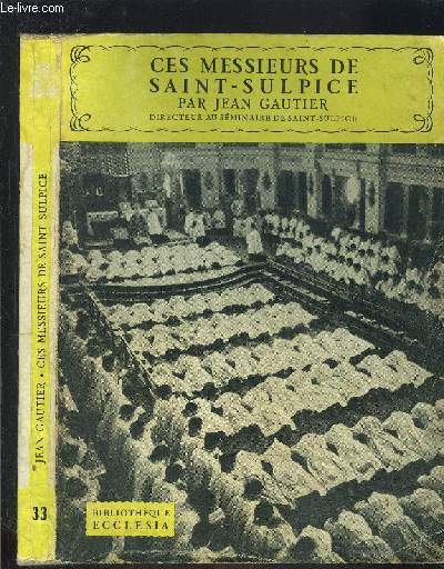 CES MESSIEURS DE SAINT SULPICE- BIBLIOTHEQUE ECCLESIA N33