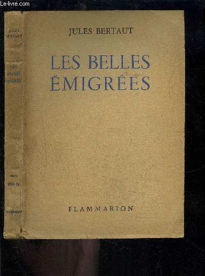 LES BELLES EMIGREES- La Comtesse de Polastron- Madame de Flahaut- La Comtesse de Balbi- La Marquise de la Tour du Pin- La Princesse Louise de Bourbon Cond
