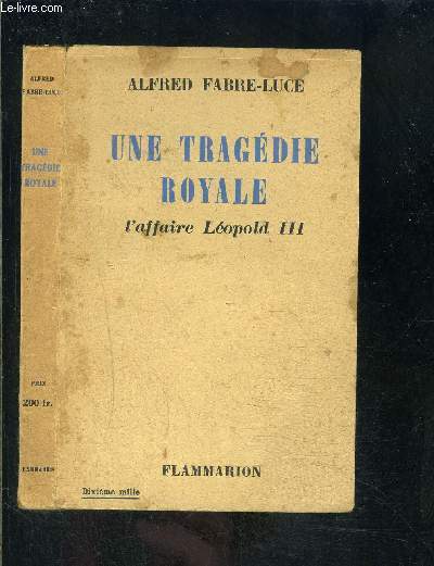 UNE TRAGEDIE ROYALE- L AFFAIRE LEOPOLD III