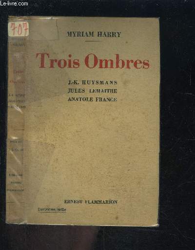 TROIS OMBRES- J.K.HUYSMANS- JULES LEMAITRE- ANATOLE FRANCE