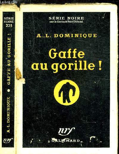 GAFFE AU GORILLE ! - COLLECTION SERIE NOIRE 225