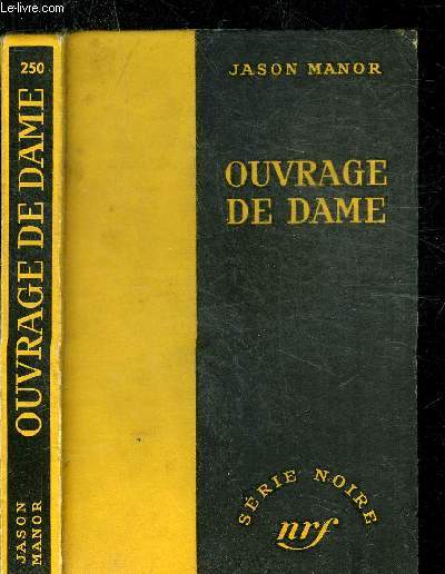 OUVRAGE DE DAME - COLLECTION SERIE NOIRE 250