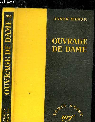 OUVRAGE DE DAME - COLLECTION SERIE NOIRE 250