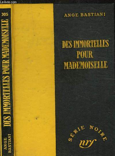 DES IMMORTELLES POUR MADEMOISELLE - COLLECTION SERIE NOIRE 305