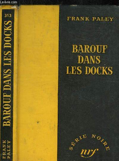BAROUF DANS LES DOCKS - COLLECTION SERIE NOIRE 313