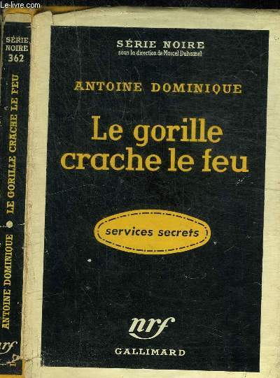 LE GORILLE CRACHE LE FEU - COLLECTION SERIE NOIRE 362