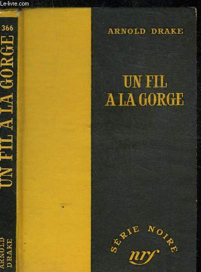 UN FIL A LA GORGE - COLLECTION SERIE NOIRE 366