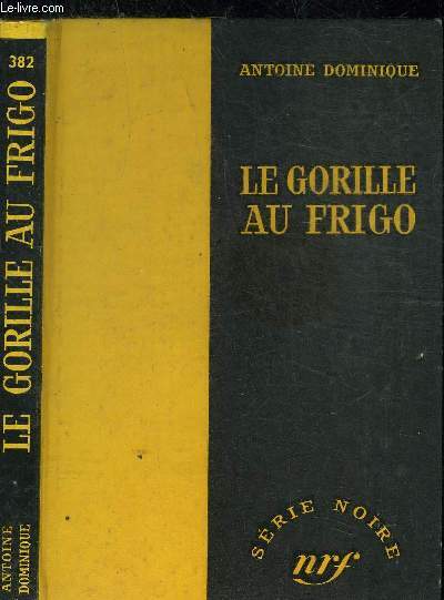LE GORILLE AU FRIGO 26 - COLLECTION SERIE NOIRE 382