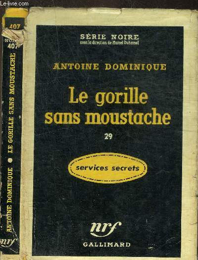 LE GORILLE SANS MOUSTACHE 29 - COLLECTION SERIE NOIRE 407