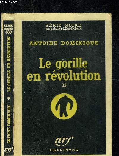 LE GORILLE EN REVOLUTION 33 - COLLECTION SERIE NOIRE 460