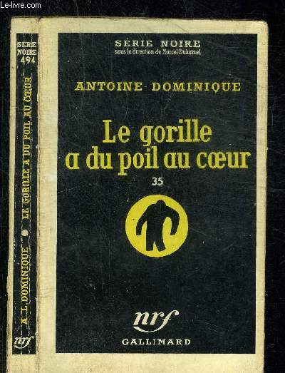 LE GORILLE A DU POIL AU COEUR 35 - COLLECTION SERIE NOIRE 494