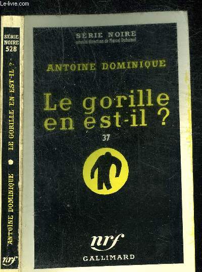 LE GORILLE EN EST-IL? 37- COLLECTION SERIE NOIRE 528