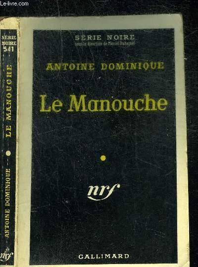LE MANOUCHE ! - COLLECTION SERIE NOIRE 541