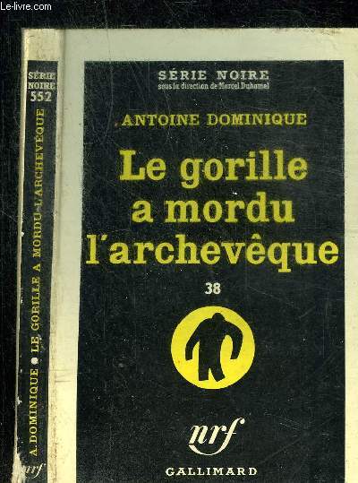 LE GORILLE A MORDU L ARCHEVEQUE 38- COLLECTION SERIE NOIRE 552