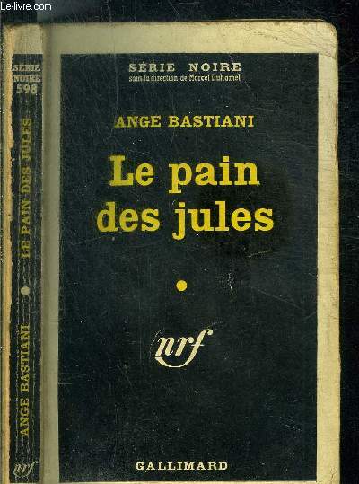 LE PAIN DES JULES - COLLECTION SERIE NOIRE N598 - N01-146-01
