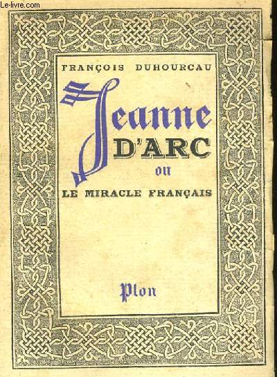 JEANNE D'ARC OU LE MIRACLE FRANCAIS
