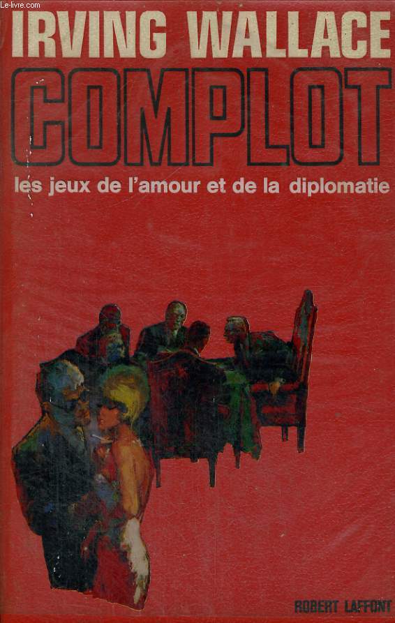 COMPLOT. LES JEUX DE L'AMOUR ET DE LA DIPLOMATIE.