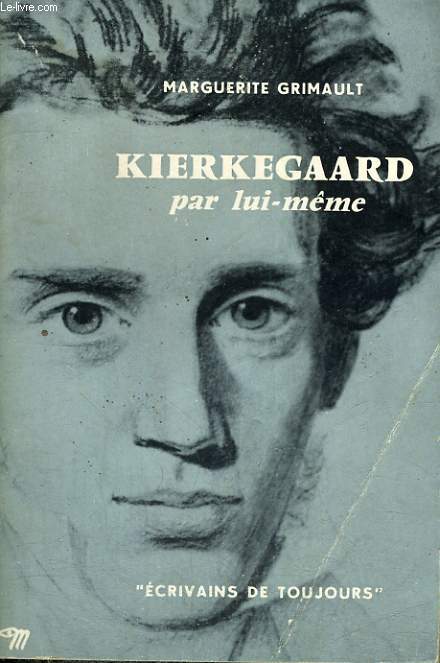 Kierkegaard par lui-mme - Collection Ecrivains de toujours n59