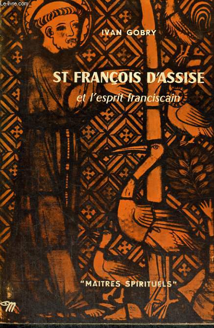 ST FRANCOIS D'ASSISE ET L'ESPRIT FRANCISCAIN - Collection Matres spirituels n10