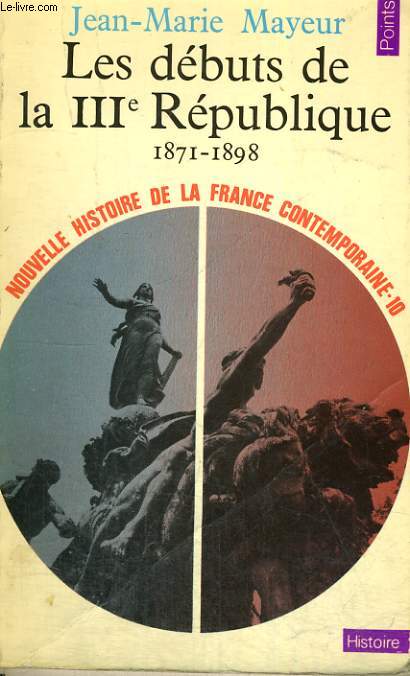 LES DEBUTS DE LA IIIe REPUBLIQUE 1871-1898 - Collection Points Histoire H110