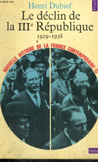LE DECLIN DE LA IIIe REPUBLIQUE 1929-1938 - Collection Points Histoire H113