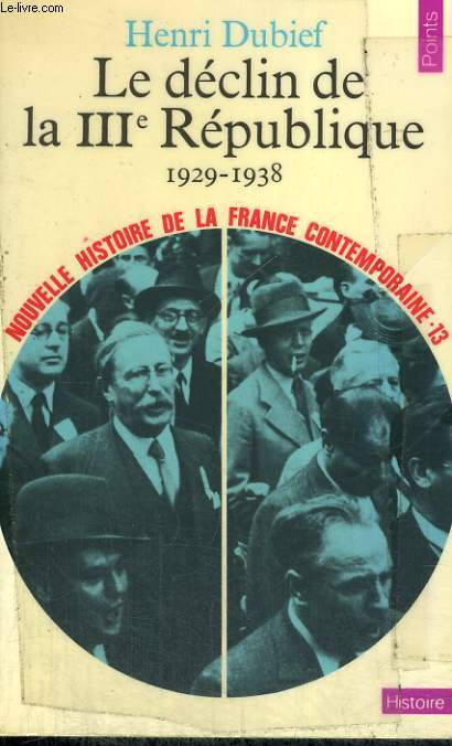 LE DECLIN DE LA IIIe REPUBLIQUE 1929-1938 - Collection Points Histoire H113
