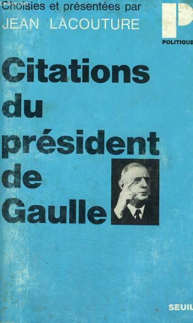CITATIONS DU PRESIDENT DE GAULLE - Collection Politique n18