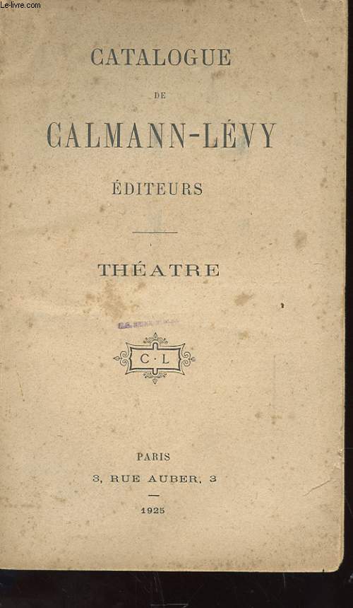 CATALOGUE DE CALMANN-LEVY EDITEURS - THEATRE