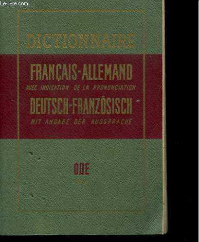 DICTIONNAIRE FRANCAIS-ALLEMAND AVEC INDICATION DE LA PRONONCIATION - DEUTSCH-FRANZSISCH MIT ANGABE DER AUSSPRACHE