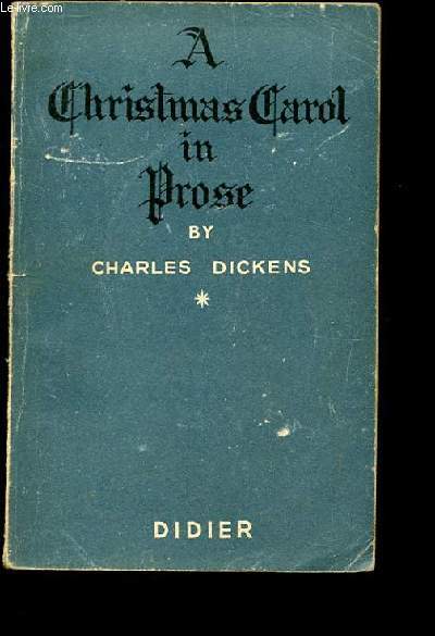 A CHRISTMAS CAROL IN PROSE. BEING. A GHOST STORY OF CHRITSMAS