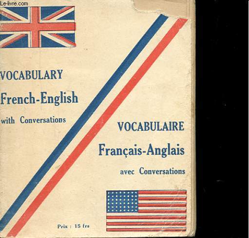 VOCABULARY WITH CONVERSATIONS FRANCH-ENGLISH. VOCABULAIRE AVEC CONVERSATIONS FRANCAIS-ANGLAIS