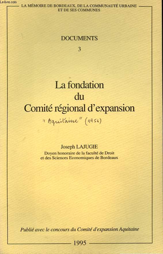 DOCUMENTS 3. LA FONDATION DU COMITE REGIONAL D'EXPANSION.