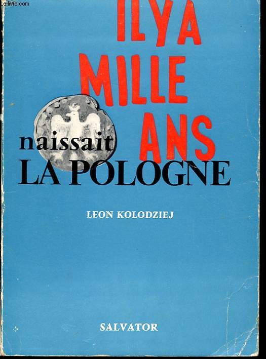 IL Y A MILLE ANS NAISSAIT LA POLOGNE (966-1966)