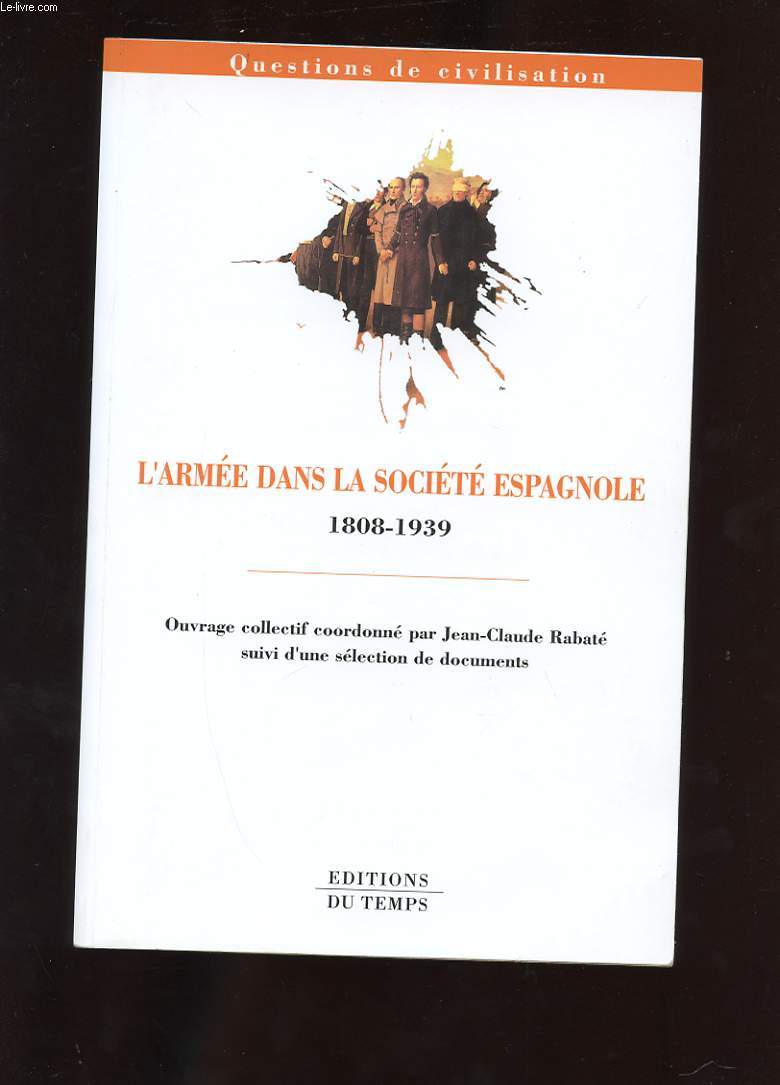L'ARMEE DANS LA SOCIETE ESPAGNOLE. 1808-1939