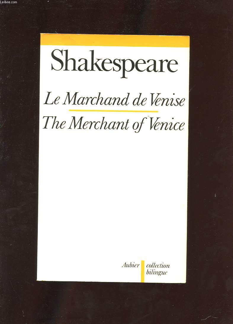 LE MARCHAND DE VENISE. THE MERCHANT OF VENISE
