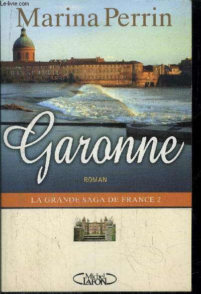 GARONNE - LA GRANDE SAGA DE FRANCE 2