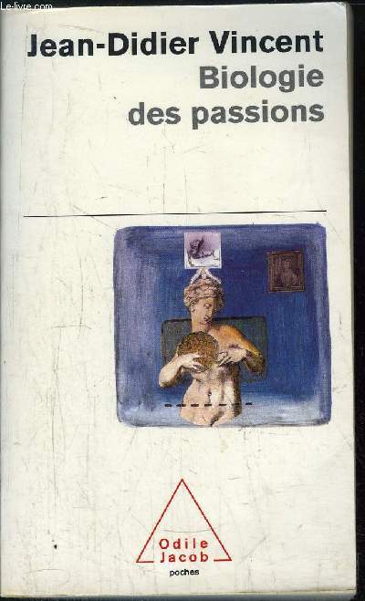 BIOLOGIE DES PASSIONS - COLLECTION POCHES ODILE JACOB N82