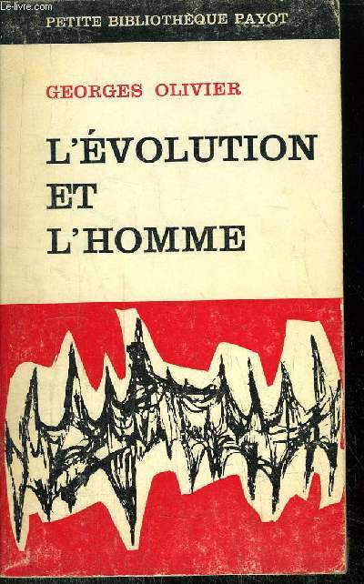 L'EVOLUTION ET L'HOMME - COLLECTION PETITE BIBLIOTHEQUE PAYOT N78