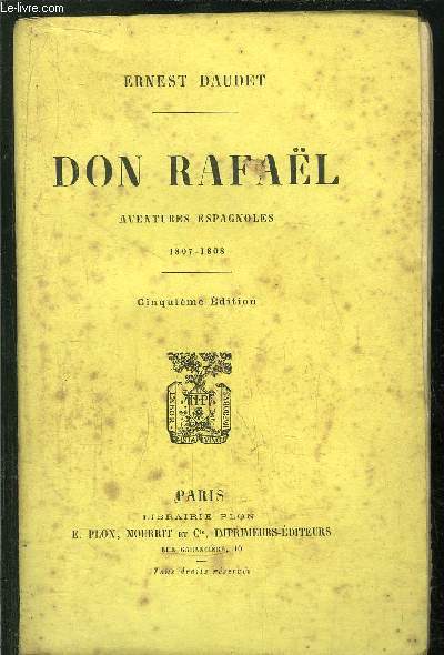 DON RAPHAEL - AVENTURES ESPAGNOLES 1807-1808