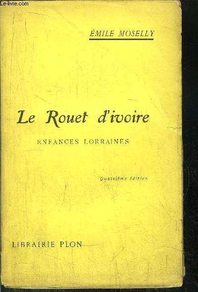 LE ROUET D'IVOIRE - ENFANCES LORRAINES