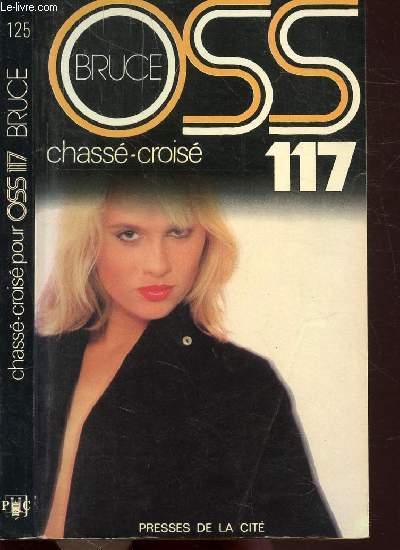 CHASSE-CROISE POUR OSS 117 (O.S.S. 117) - COLLECTION JEAN BRUCE N125