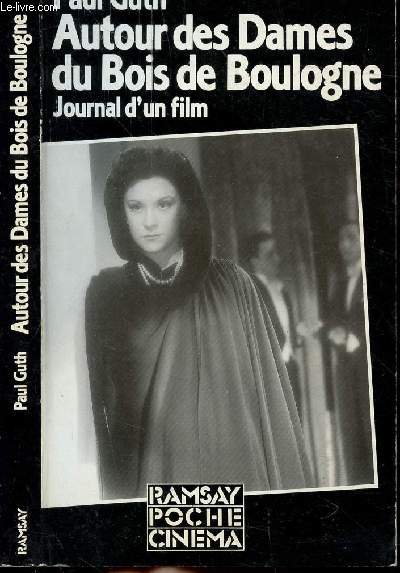 AUTOUR DES DAMES DU BOIS DE BOULOGNE - JOURNAL D'UN FILM - COLLECTION RAMSAY POCHE CINEMA N67