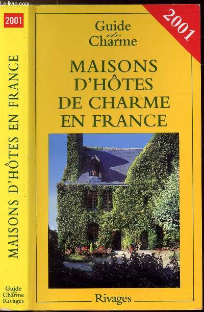 MAISONS D'HOTES DE CHARME EN FRANCE - GUIDE DE CHARME 2001