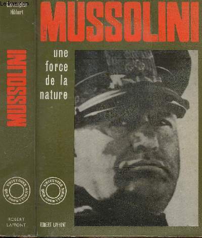 MUSSOLINI - UNE FORCE DE LA NATURE