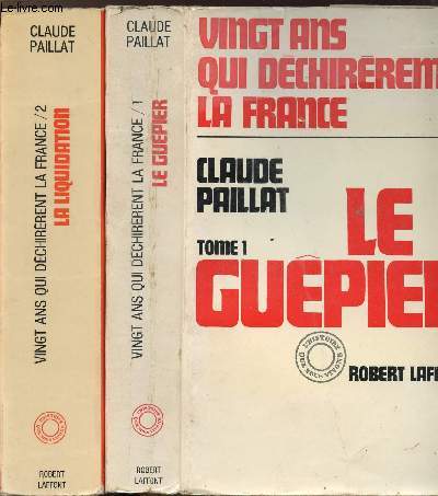 VINGT ANS QUI DECHIRENT LA FRANCE - 2 VOLUMES - TOMES I+II - LA GUEPIER - LA LIQUIDATION