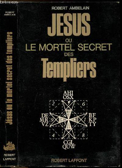 JESUS OU LE MORTEL SECRET DES TEMPLIERS - COLLECTION LES ENIGMES DES UNIVERS